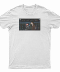 Kill Your Local Pedo T-Shirt