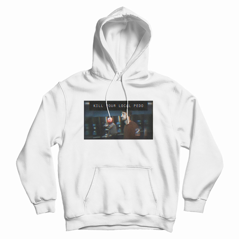 Kill Your Local Pedo Hoodie