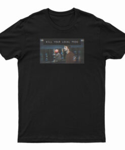 Kill Your Local Pedo T-Shirt