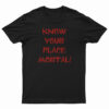 Know Your Place Mortal T-Shirt