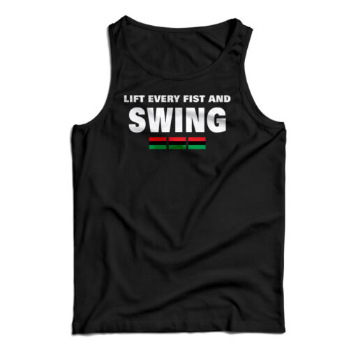 Lift Every Fist And Swing African Pride Tank Top