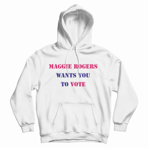 Maggie Rogers Wants You To Vote Hoodie