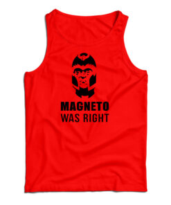 Magneto Was Right Tank Top