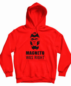 Magneto Was Right Hoodie