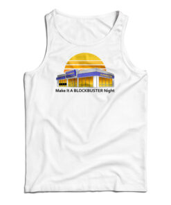 Make It A Blockbuster Night Tank Top
