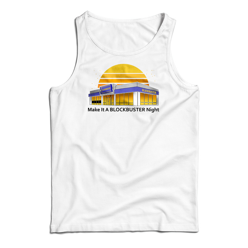 Make It A Blockbuster Night Tank Top