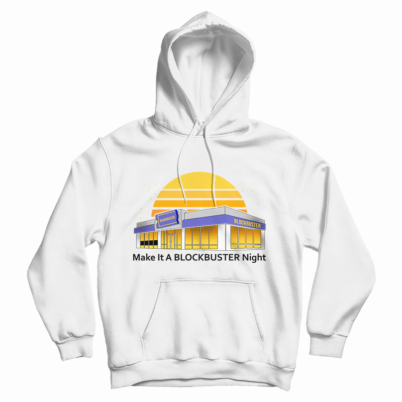 Make It A Blockbuster Night Hoodie