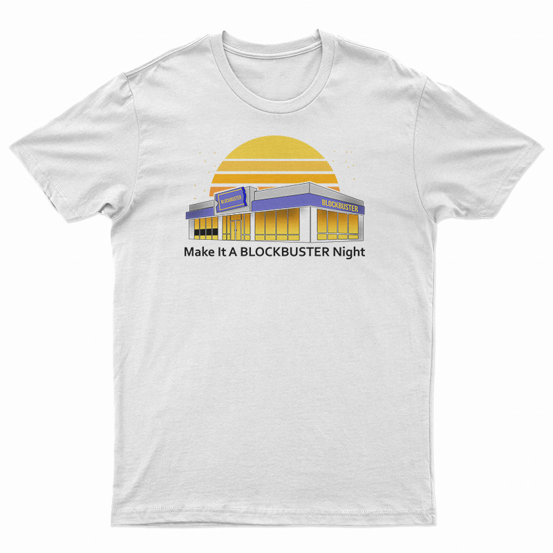 Make It A Blockbuster Night T-Shirt
