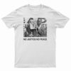 Malcolm X No Justice No Peace T-Shirt