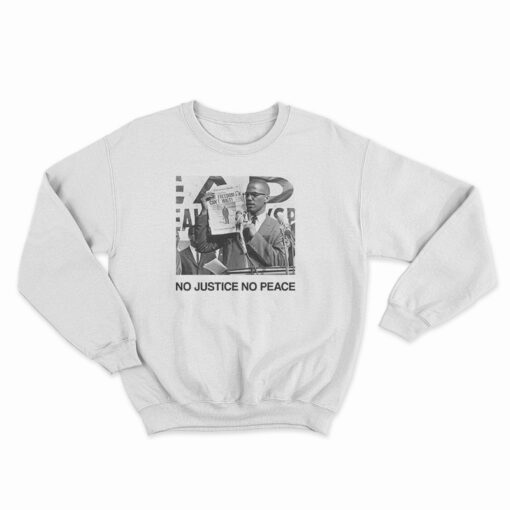 Malcolm X No Justice No Peace Sweatshirt