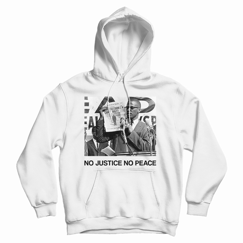 Malcolm X No Justice No Peace Hoodie