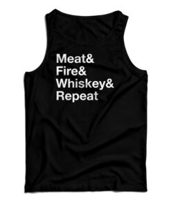 Meat Fire Whiskey Repeat Tank Top