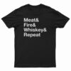 Meat Fire Whiskey Repeat T-Shirt