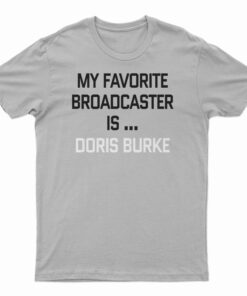 My Favorite Broadcaster Is Doris Burke T-Shirt