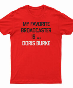 My Favorite Broadcaster Is Doris Burke T-Shirt