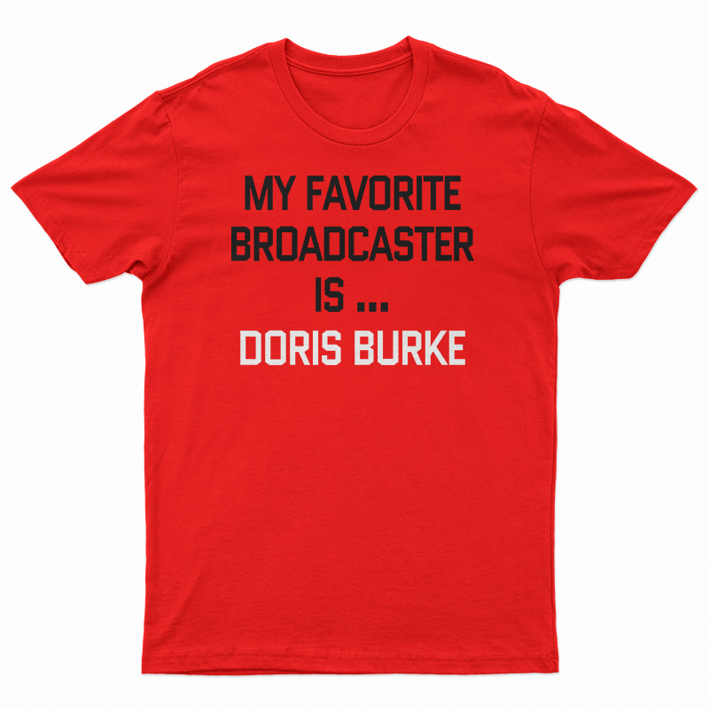 My Favorite Broadcaster Is Doris Burke T-Shirt