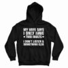My Wife Says I Only Have Two Faults Hoodie