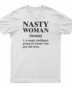 Nasty Woman Noun T-Shirt