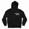 Not Dressed For Boys Hoodie