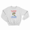 Of Course I Cum Fast I Got Fish To Catch Sweatshirt