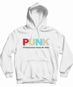PUNK Professional Uncle No Kids Hoodie
