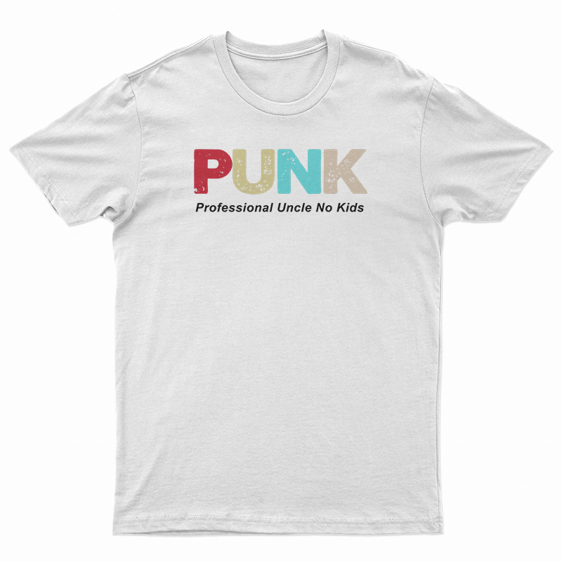 PUNK Professional Uncle No Kids T-Shirt