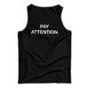 Pay Attention Tank Top