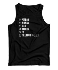 Person Woman Man Camera Tv The Lincoln Project Tank Top