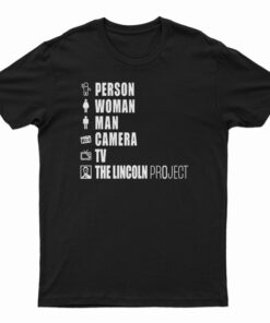 Person Woman Man Camera Tv The Lincoln Project T-Shirt