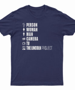 Person Woman Man Camera Tv The Lincoln Project T-Shirt