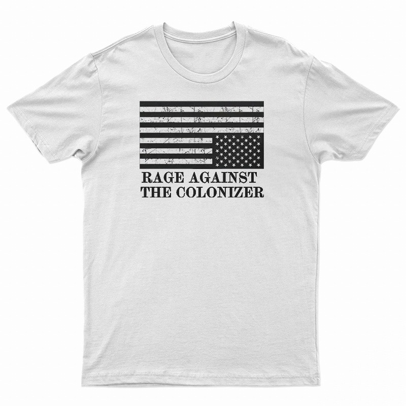 Rage Against The Colonizer T-Shirt