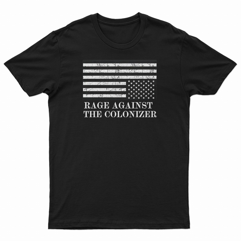 Rage Against The Colonizer T-Shirt