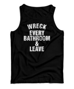 Roman Reigns Wreck Every Bathroom And Leave Tank Top