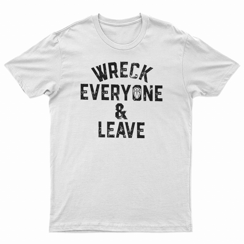 Roman Reigns Wreck Everyone And Leave T Shirt Size S M L XL 2XL
