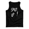 Shut Up Tank Top