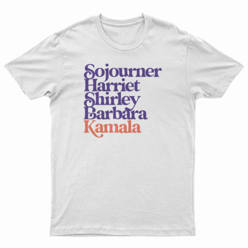 Sojourner Harriet Shirley Barbara Kamala T-Shirt