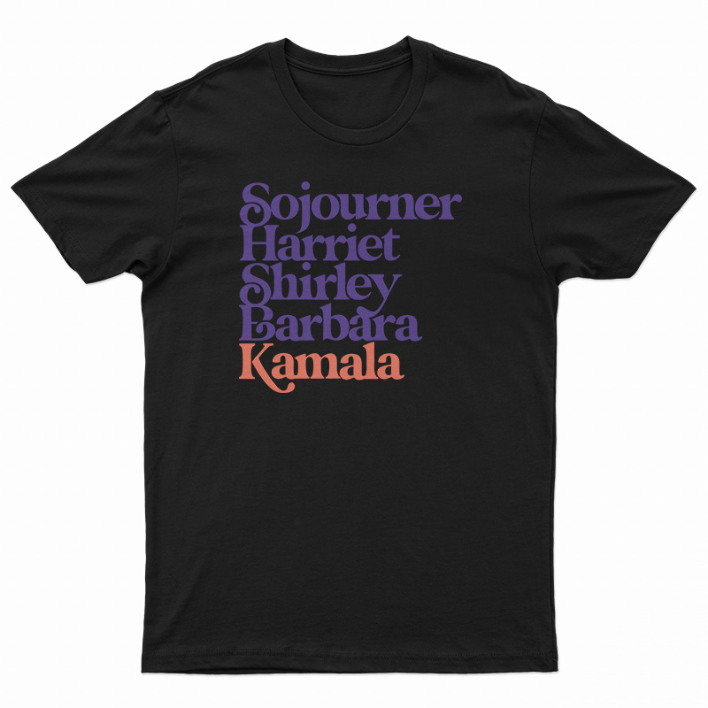 Sojourner Harriet Shirley Barbara Kamala T-Shirt