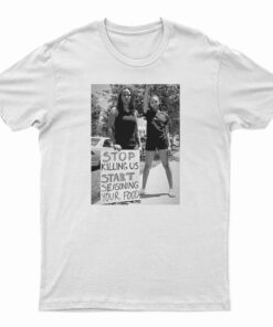 Stop Killing Us Start Seasoning Your Food T-Shirt
