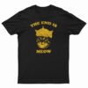 The End Is Meow T-Shirt