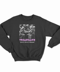 Trillbillies Deeply Deeply Diseased Sweatshirt