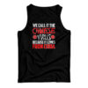We Call In The Chinese Virus Because It Comes From China Tank Top
