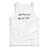 Women Don't Owe You Shit Tank Top
