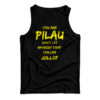 You Are Pilau Don't Let Anybody Treat You Like Jollof Tank Top