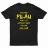 You Are Pilau Don't Let Anybody Treat You Like Jollof T-Shirt