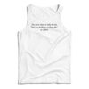 You Just Have To Take It One Tank Top