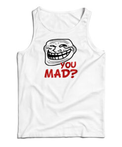 You Mad? Tank Top