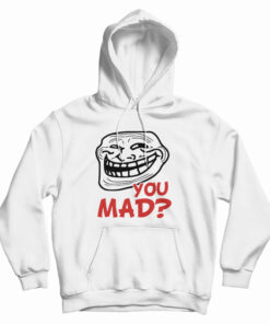 You Mad? Hoodie
