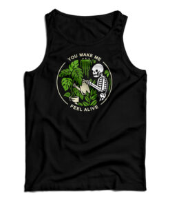 You Make Me Feel Alive Funny Skeleton Tank Top