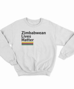 Zimbabwean Lives Matter Sweatshirt