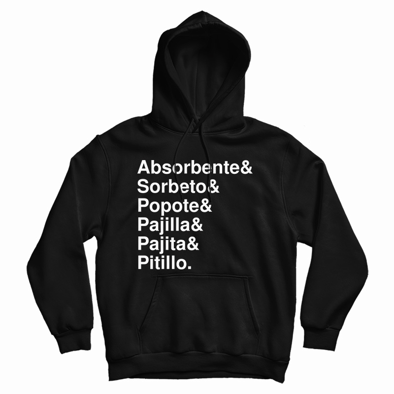 Absorbente And Sorbeto And Popote And Pajilla And Pajita And Pitillo Hoodie